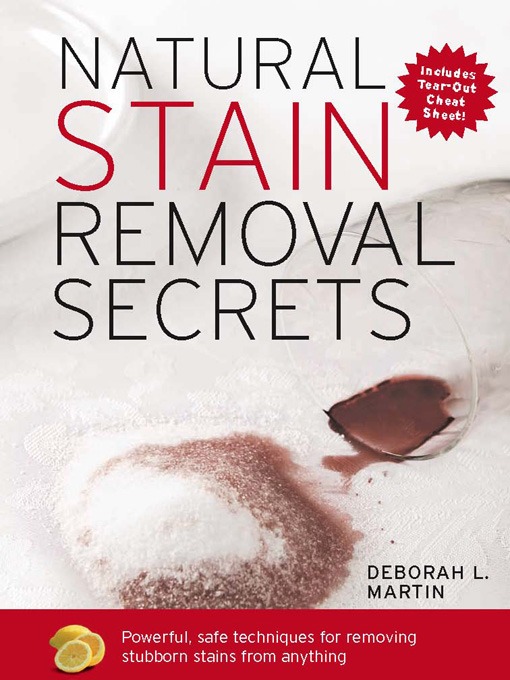 Title details for Natural Stain Removal Secrets by Deborah L Martin - Available